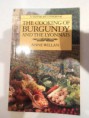 The Cooking of Burgundy and the Lyonnais by Anne Willan